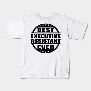 Best Executive Assistant Ever Kids T-Shirt